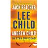 Lee Child Andrew Child Better Off Dead (Tascabile) Jack Reacher
