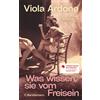 Esther Hansen Viola Ardone Was wissen sie vom Freisein: Roman (Copertina rigida)