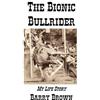 Barry Lee Brown The Bionic Bullrider (Tascabile)