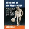 Josh Elias The Birth of the Modern NBA (Tascabile)