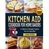 Leann Peters Kitchen Aid Cookbook for Home Bakers (Tascabile)
