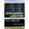 Dana Gulling Custom Components in Architecture (Tascabile)