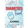 Diabetes Food Journal: a Daily Diabetic Tracker Log Book: Monitor Blood Sugar Le