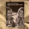 TUTTO CIO' CHE SIAMO STATI - OLIMPIA DE GIROLAMO 2022 GABRIELE CAPPELLI EDITORE