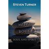 Steven Turner Mind, Body, Soul and Spirit (Tascabile)