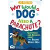 Jo Foster Why Would A Dog Need A Parachute? Questions and answers ab (Tascabile)