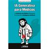 Ignacio Alcalá IA Generativa para Médicos: La Extinción del Médico Neandertal e