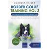 Claudia Kaiser Border Collie Training Vol. 2 (Tascabile) Border Collie Training
