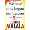Justice Malala We have now begun our descent (Tascabile)