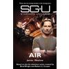 James Swallow Stargate Universe: Air (Tascabile) Stargate Universe