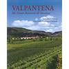 Editrice La Grafica Valpantena. Dal Vinum Raeticum all'Amarone. Venti secoli di stria della coltura della vigna e dell'arte di fare vino-Valpantena. From Vinum Raeticum to Amarone. Twenty Years of History of Vinicult...
