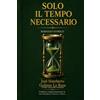 Jose Humberto Galiano La Rosa Solo Il Tempo Necessario: Romanzo Storico