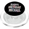 Birthday Celebration Apparel for Michael Happy Birthday Michael Surprise Party Uomini Donne Bambini PopSockets PopGrip per MagSafe