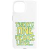 Twenty One Later 21st Birthday Party Mem Custodia per iPhone 15 Twenty One 21 Years Later 21st Birthday Party Funny Meme Tee