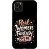 Flo Design Fantasy Football Outfits Custodia per iPhone 11 Pro Max Real Women Play Fantasy Football Women