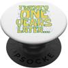 Twenty One Later 21st Birthday Party Mem Twenty One 21 Years Later 21st Birthday Party Funny Meme Tee PopSockets PopGrip Adesivo