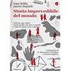 Il Saggiatore Storia imprevedibile del mondo. Tutto ha una storia, anche quello che non ti aspetti, e tutte le storie sono collegate