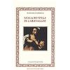 Colonnese Editore Nella bottega di Caravaggio. Ediz. italiana e inglese