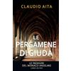 Liber Mundi Le pergamene di Giuda: Le indagini del monaco Anselmo - Vol. 4
