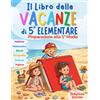 Libro Vacanze 5 Elementare Preparazione 1 Media Compiti delle vacanze e ripasso