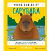 Julia Mata Capybara (Young Zoologist) (Copertina rigida) Young Zoologist