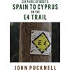 John Pucknell Six Pairs of Boots: Spain to Cyprus on the E4 Trail (Tascabile)