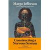 Margo Jefferson Constructing a Nervous System (Tascabile)