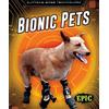 Betsy Rahtburn Bionic Pets (Copertina rigida) Cutting Edge Technology