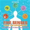 Five Senses times Ten Experiments - Science Book for Kids Age 7-9 Ch (Tascabile)