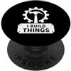 Handyman Simple DIY Quote I Build Things Builder Woodworking DIY Maker Workshop I Build Things PopSockets PopGrip Adesivo