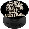 Feste afterhour e feste in discoteca sen Do Not Invite Me To Afters No Self Control Afterhour Party PopSockets PopGrip Adesivo