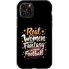 Flo Design Fantasy Football Outfits Custodia per iPhone 11 Pro Real Women Play Fantasy Football Women