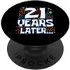 Twenty One Later 21st Birthday Party Mem Twenty One 21 Years Later 21st Birthday Party Funny Meme PopSockets PopGrip Adesivo