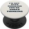 Always Sarcastic Non sto pensando troppo che stai pensando divertente PopSockets PopGrip Adesivo
