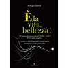 Bertani & C. È la vita, bellezza!