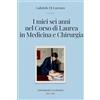Gabriele Di Lorenzo I miei sei anni nel Corso di Laurea in Medicina e Chirurgia: Autobiografia accademica 1971-1977