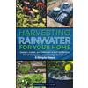 RMC Publishers Harvesting Rainwater for Your Home: Design, Install, and Maintain a Self-Sufficient Water Collection and Storage System in 5 Simple Steps for DIY beginner preppers, homesteaders, and environmentalists