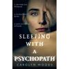 HarperElement Sleeping with a Psychopath: A real-life psychological crime thriller, the unbelievable true story. THE SUNDAY TIMES TOP TEN BESTSELLER