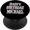 Birthday Celebration Apparel for Michael Happy Birthday Michael Surprise Party Uomini Donne Bambini PopSockets PopGrip Adesivo
