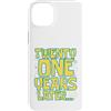 Twenty One Later 21st Birthday Party Mem Custodia per iPhone 14 Plus Twenty One 21 Years Later 21st Birthday Party Funny Meme Tee