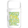 Twenty One Later 21st Birthday Party Mem Custodia per iPhone 17 Pro Twenty One 21 Years Later 21st Birthday Party Funny Meme Tee