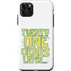Twenty One Later 21st Birthday Party Mem Custodia per iPhone 11 Pro Max Twenty One 21 Years Later 21st Birthday Party Funny Meme Tee