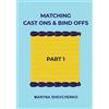 Maryna Shevchenko Matching Cast Ons and Bind Offs, Part 1 (Tascabile)