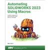 Mike Spens Automating SOLIDWORKS 2023 Using Macros (Tascabile)