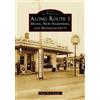 Susan Mara Bregman Along Route 1 (Tascabile) Images of America