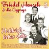 Friedel & die Cyprys Hensch Holdrioh - Liebes Echo - 50 Große Erfolge (CD)