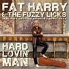 Fat Harry & Fuzzy Licks Hard Lovin' Man (CD) Album