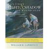 Echo Point Books & Media, LLC Painting Light and Shadow in Watercolor