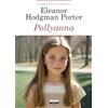 Crescere Pollyanna. Ediz. integrale. Con Segnalibro