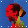 F F F U Scream (CD)
